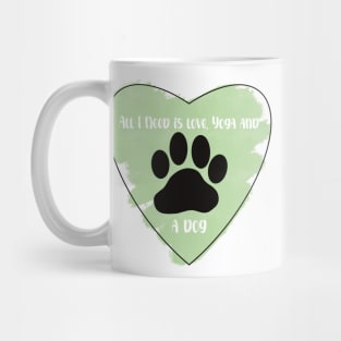 Green All I Need Is Love, Yoga, and a Dog quote Mug